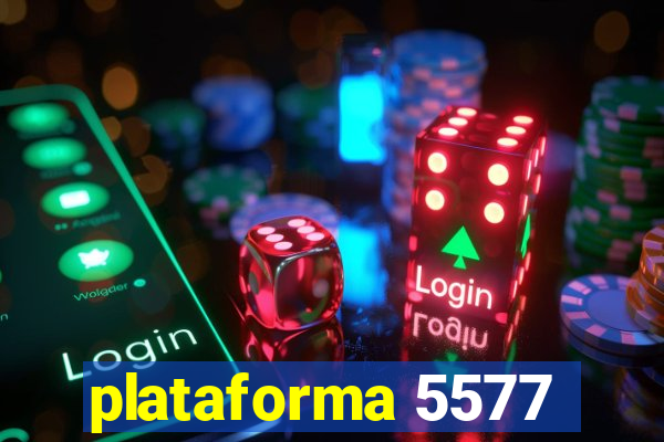 plataforma 5577